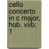 Cello Concerto In C Major, Hob. Viib: 1 door J. Haydn