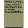 Remote sensing computerized preliminary land evaluation system interface door m-gis And Remote Sensing Consultants