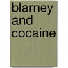 Blarney and cocaine by P. Taylor