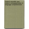 Implicit Causality and Implicit Consequentiality in Language Comprehension by E. Commandeur