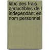 Labc Des Frais Deductibles De L Independant En Nom Personnel by Guy Ceresetti
