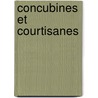 Concubines et courtisanes door Ferry Bertholet
