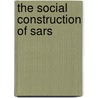 The Social Construction Of Sars door X. Xiao