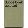 Dubbelboek AutoCAD 14 door Onbekend