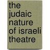 The Judaic Nature of Israeli Theatre by Dan Urian