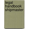 Legal handbook shipmaster by Dr. P.J.J. van der Kruit