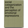 Social categorization and the perception of emotional expressions door Gijsbert Bijlstra