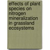 Effects of plant species on nitrogen mineralization in grassland ecosystems by A.J. van der Krift