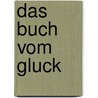Das Buch vom Gluck door Bô Yin Râ