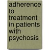 Adherence to treatment in patients with psychosis door A.B.P. Staring