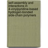 Self-Assembly and Interactions in 4-Vinylpyridine-Based Hydrogen-Bonded Side-Chain Polymers by J.R. de Wit