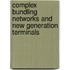 Complex bundling networks and new generation terminals