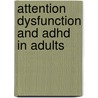 Attention Dysfunction And Adhd In Adults door D.M.J.M. Scholtissen -In de Braek