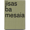 Jisas ba Mesaia door W. de Vink