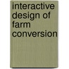Interactive design of farm conversion by R.A. Lee