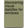 Discovering Visual DataFlex for Windows door Vincent Oorsprong