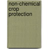 Non-chemical crop protection by R. Hoevers