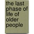 The last phase of life of older people