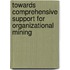 Towards comprehensive support for organizational mining