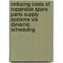 Reducing costs of repairable spare parts supply systems via dynamic scheduling