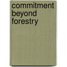Commitment beyond Forestry door M. Valstar