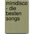 Minidisco - Die besten Songs