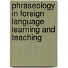 Phraseology in Foreign Language Learning and Teaching door S. Granger