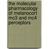The Molecular Pharmacology Of Melanocort Mc3 And Mc4 Perceptors door J. Oosterom