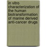 In vitro characterization of the human biotransformation of marine derived anti-cancer drugs door E.F.A. Brandon