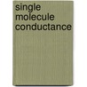 Single molecule conductance by R. Willems