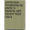 Continuous monitoring og Pbr02 in patients with severe head injury by H. van Santbrink