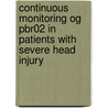 Continuous monitoring og Pbr02 in patients with severe head injury door H. van Santbrink