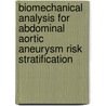 Biomechanical Analysis for Abdominal Aortic Aneurysm Risk Stratification by L. Speelman