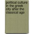 Political culture in the Greek city after the classical age