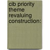 Cib Priority Theme Revaluing Construction: by S-L. Lu