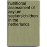 Nutritional assessment of asylum seekers'children in The Netherlands door A.A.M. Stellinga-Boelen