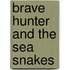 Brave Hunter and the Sea Snakes