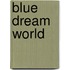 Blue Dream World