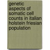 Genetic aspects of somatic cell counts in Italian Holstein Friesian population by A.B. Samore