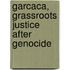 Garcaca, grassroots justice after genocide