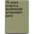 75 years Erasmus Boekhandel Amsterdam - Paris