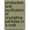 Production and purification of crystalline particles in a melt door M.A. van der Gun