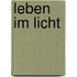 Leben im Licht