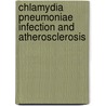 Chlamydia pneumoniae infection and atherosclerosis by Adrie Meijer
