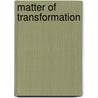 Matter of transformation door C.C.M. Hummels