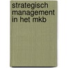 Strategisch management in het MKB door H.M.P. Huls