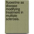 Fluoxetine as disease modifying treatment in multiple sclerosis.