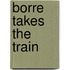 Borre takes the train