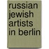 Russian Jewish Artists in Berlin