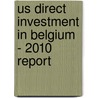 Us Direct Investment In Belgium - 2010 Report by Priscilla Boiardi